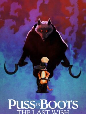 Puss In Boots The Last Wish 2022 Movie Poster