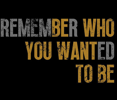 Remember Who You Wanted To Be motivational Poster