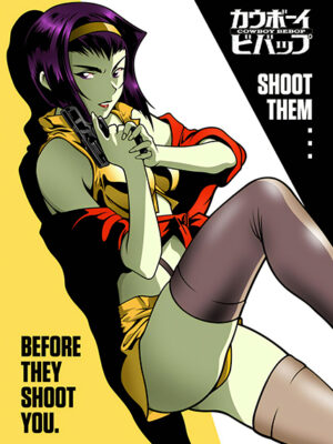 Shoot them before they shoot you cowboy bebop anime Poster