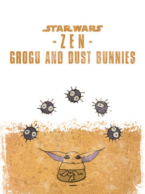 Star Wars Zen Grogu and Dust Bunnies Poster