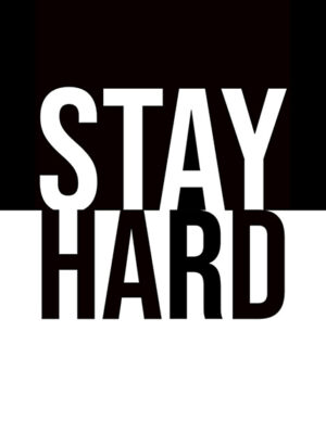 Stay Hard Poster