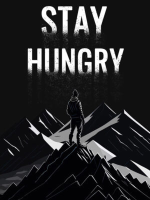 Stay Hungry motivational Quote Poster