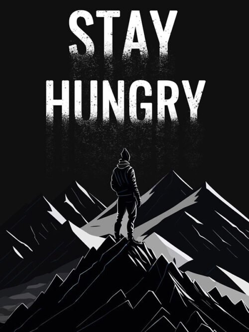 Stay Hungry motivational Quote Poster