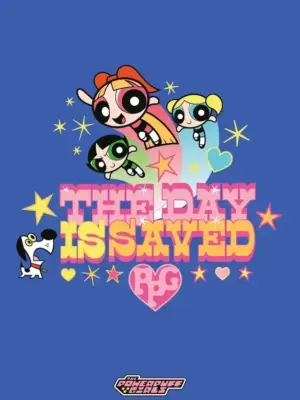 The Day Is Saved Ppg Powerpuff girls Poster