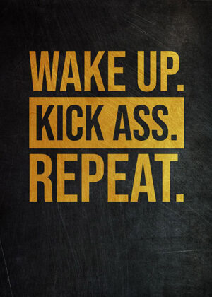 Wake Up Kiss Ass Repeat Success Poster
