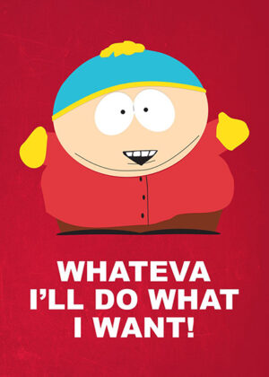 Whatever Cartman South Park Poster
