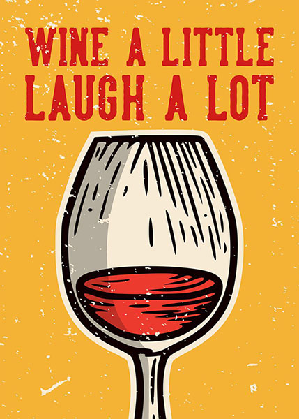 Wine a little laugh a lot Poster