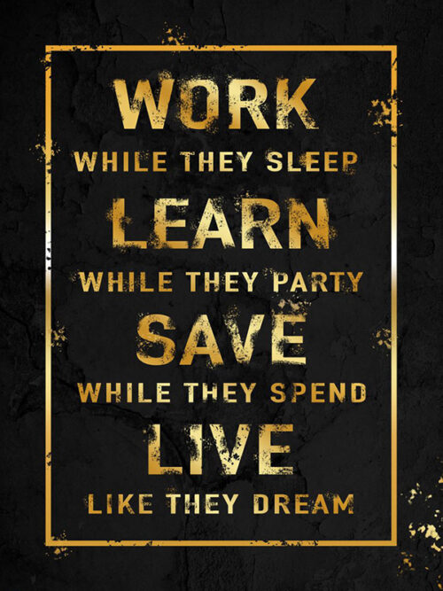 Work Learn Save Live Motivational Quote Poster