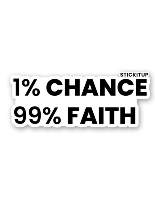1 Chance 99 Faith Sticker