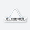 95 Confidence Sticker