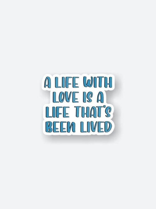 A Life Without Love Sticker