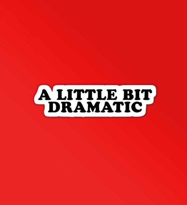 A Little Dramatic Laptop Mobile Stickers A Little Dramatic Laptop Mobile Stickers