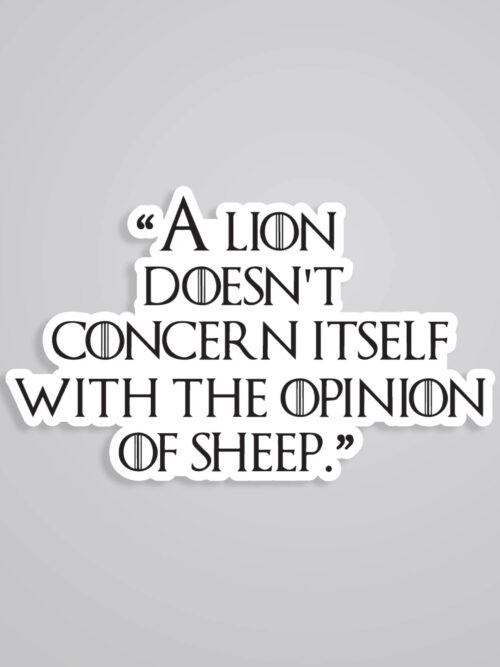 A Lion Doesnt Concern Itself With Opinion Of Sheep TV Shows Stickers