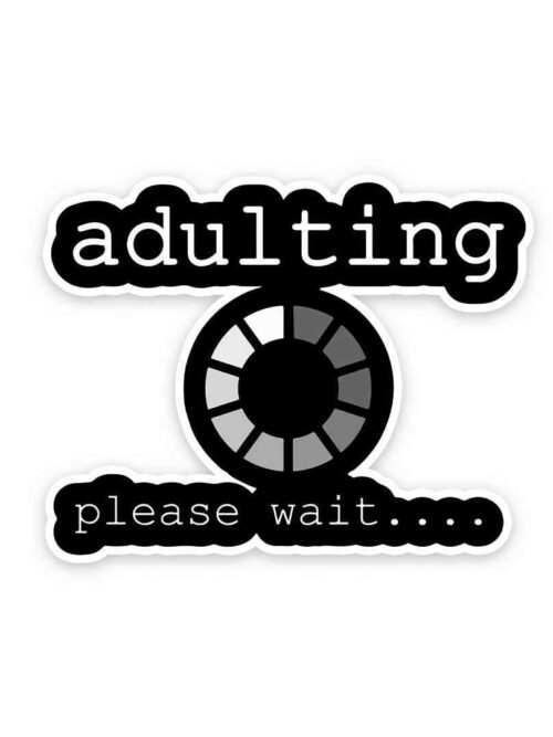 Adulting Please Wait Sticker