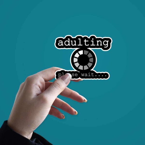 Adulting Please Wait Sticker