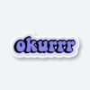 Aesthetic Okurrr Sticker