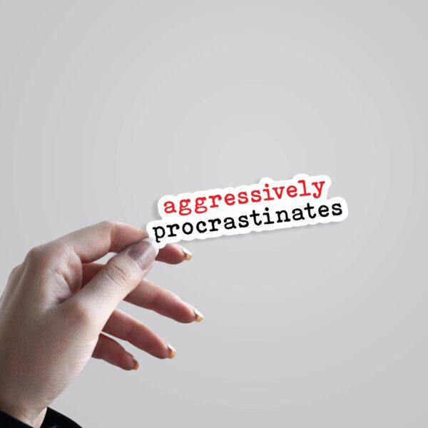 Aggressively Procrastinates Witty Stickers Aggressively Procrastinates Witty Stickers