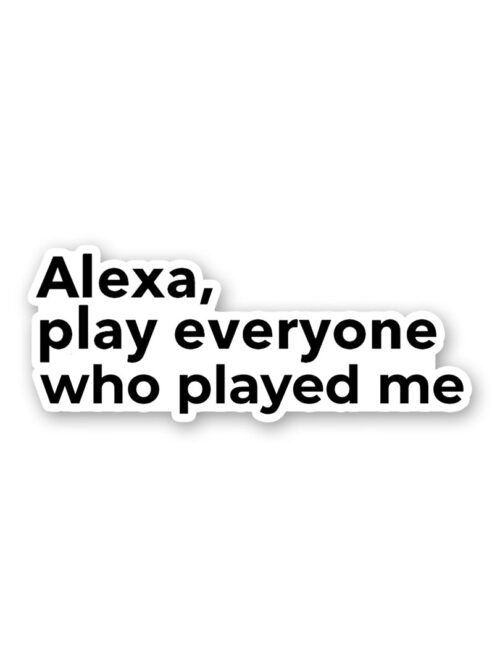 Alexa, Play Everyone Sticker