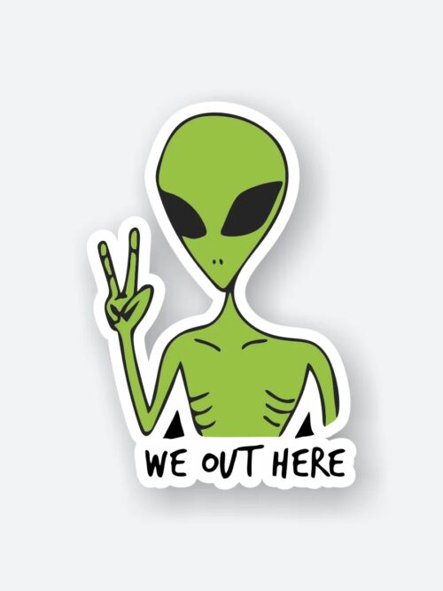 Aliens Out Here Sticker