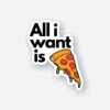 All I Want Is Pizza