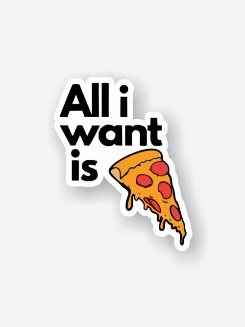 All I Want Is Pizza