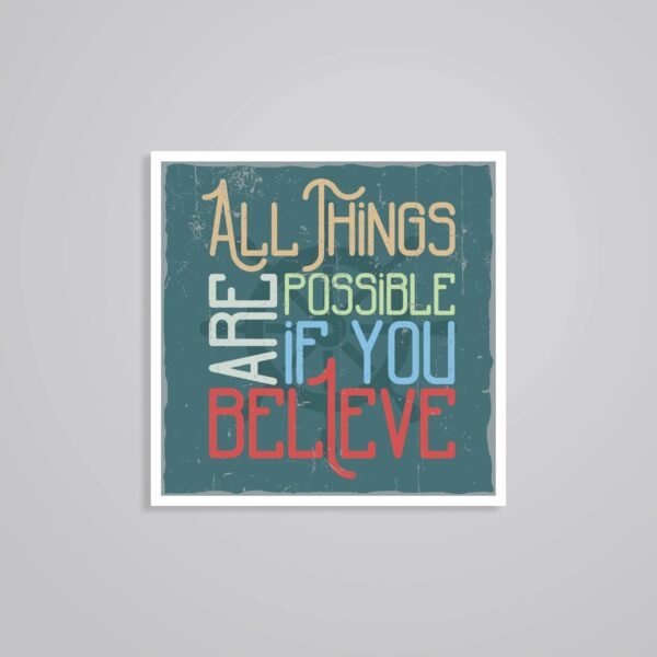 All Things Are Possible If You Believe Motivational Stickers