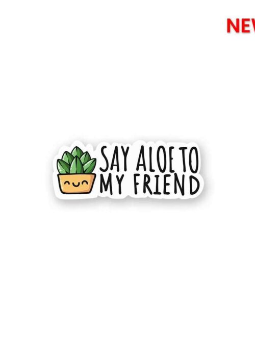 Aloe To My Friends Sticker