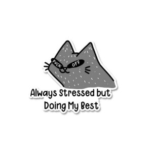 Always Stressed Sticker Always Stressed Sticker