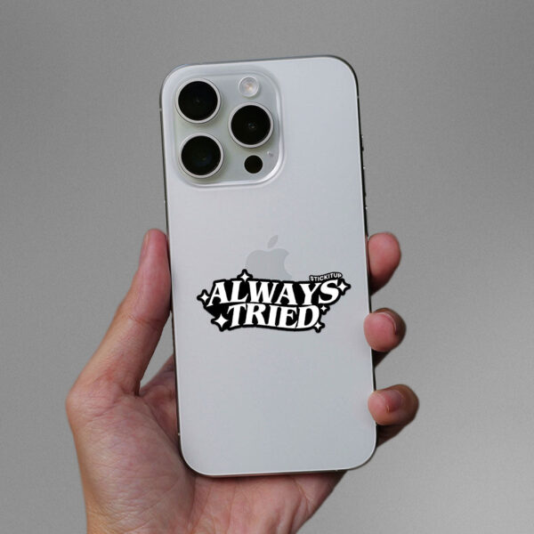 Always Tried Sticker
