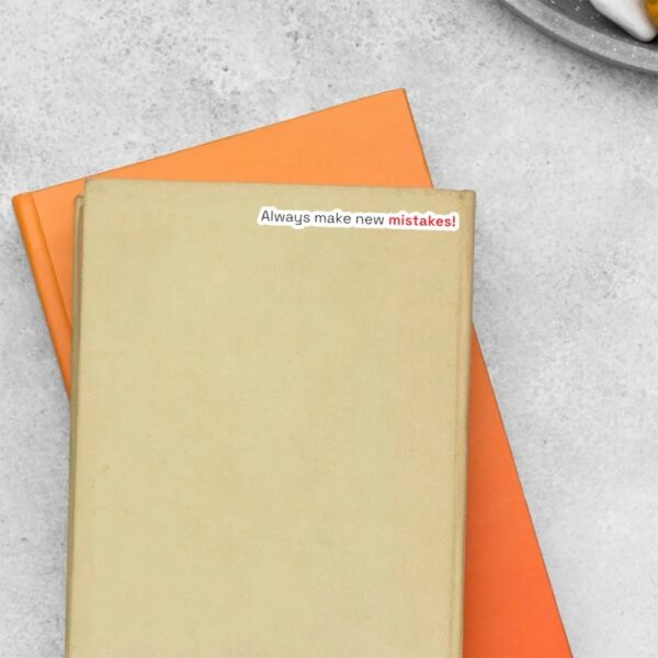 Always Make New Mistakes Witty Stickers Always Make New Mistakes Witty Stickers