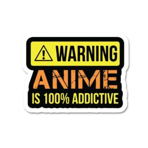 Anime Is 100 Addictive Sticker Anime Is 100 Addictive Sticker