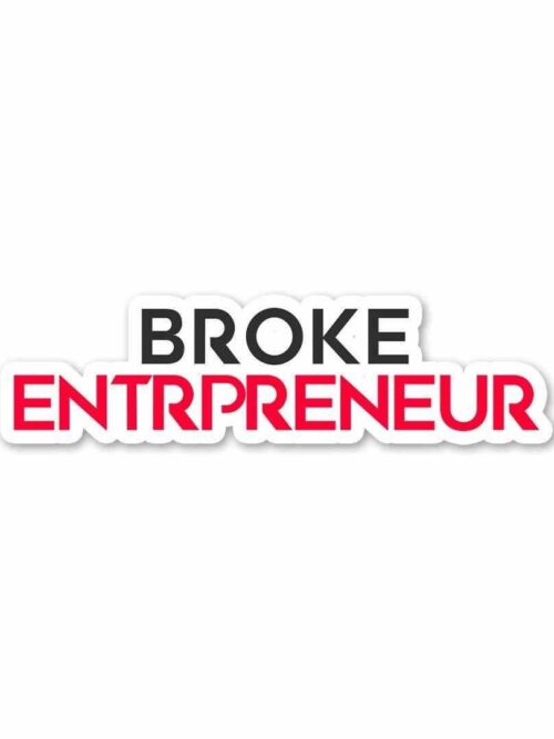 BROKE ENTREPRENEUR Sticker