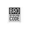 BRUH Do You Even Code_ Sticker