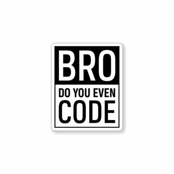 BRUH Do You Even Code_ Sticker BRUH Do You Even Code_ Sticker