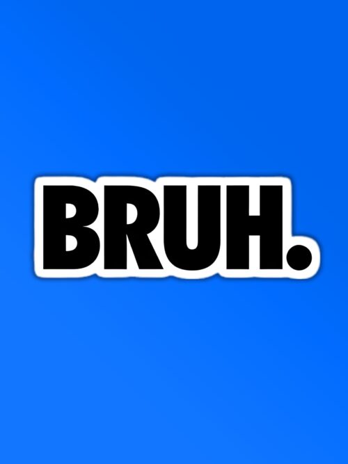 BRUH Sticker