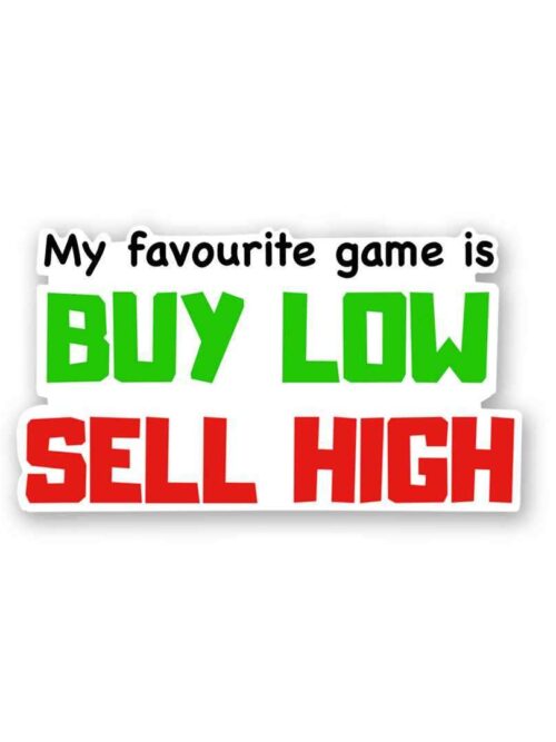 BUY LOW SELL HIGH Sticker