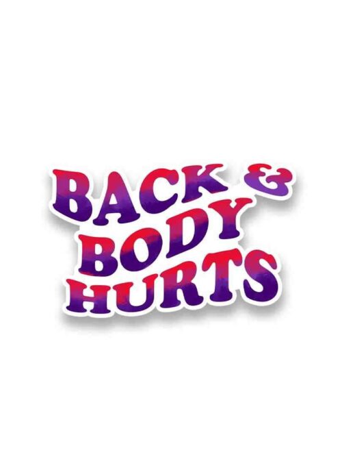 Back Body Hurts Sticker