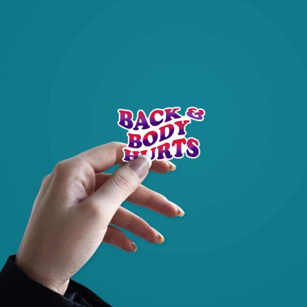 Back Body Hurts Sticker Back Body Hurts Sticker