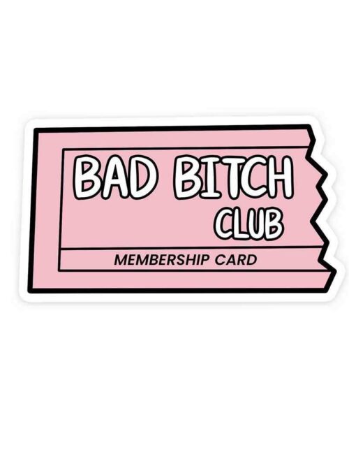 Bad B_tch Club Sticker