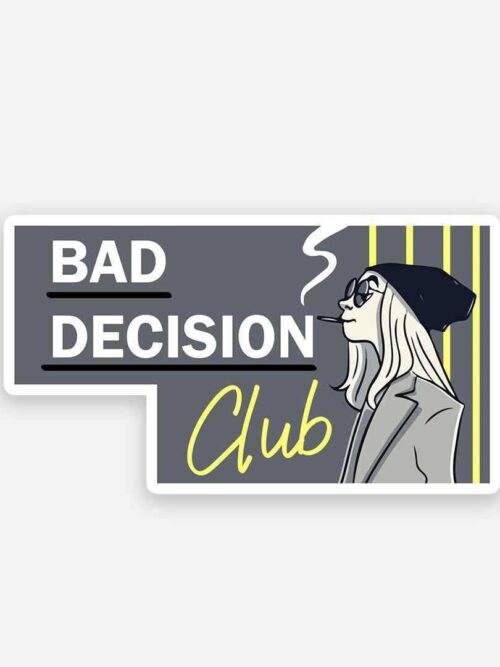Bad Decision Club Sticker