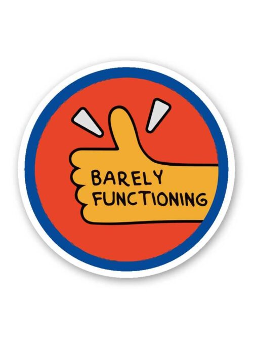 Barely Functioning Sticker