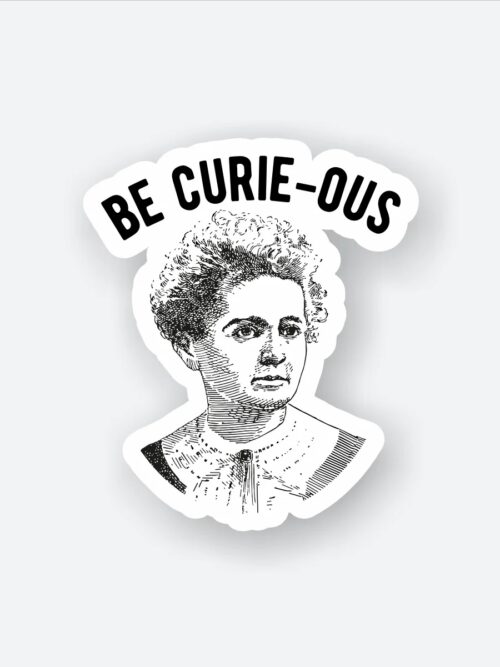 Be Curious Sticker