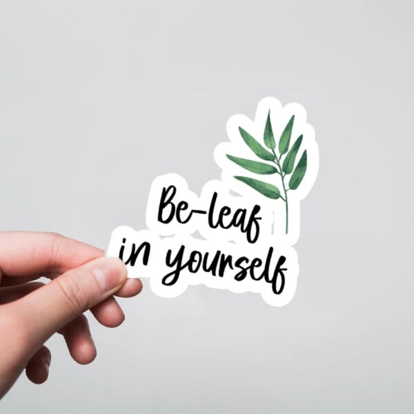Be Leaf In Yourself Witty Stickers Be Leaf In Yourself Witty Stickers