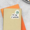 Be Leaf In Yourself Witty Stickers