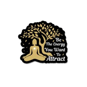 Be The Energy You Want To Attract Sticker Be The Energy You Want To Attract Sticker