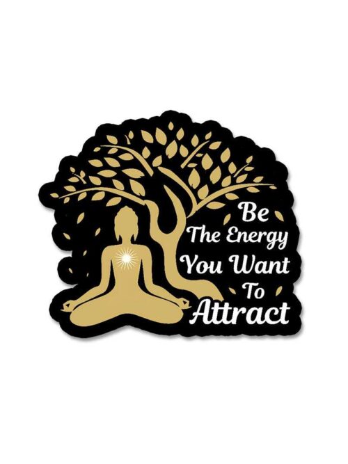 Be The Energy You Want To Attract Sticker