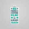 Be Yourself Everyone Else Is Already Taken Motivational Stickers