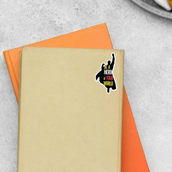 Be A Hero Of Your World Movies Stickers