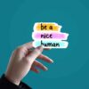 Be A Nice Human Sticker