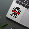 Be Fast Or Be Last Sticker